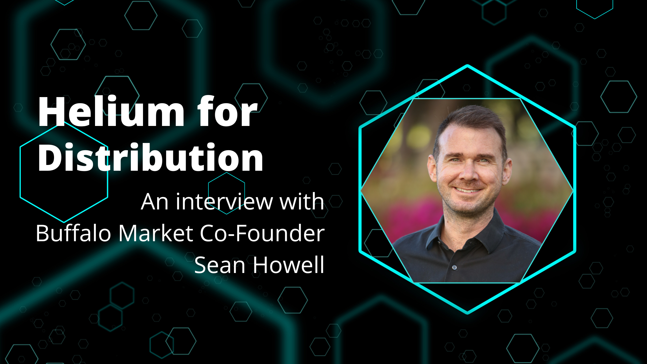 Helium for distribution, an interview Buffalo Market CEO Sean Howell