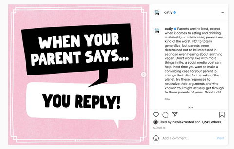 Oatly Instagram post, reading "When your parent says... you reply..."